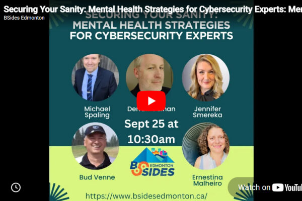 Securing Your Sanity: Mental Health Strategies for Cybersecurity Experts: Mental Health Panel