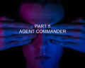 The Blind Spot – Part 5 (Agent Commander)